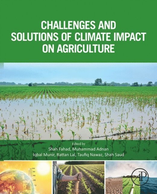 Shah Saud, Taufiq Nawaz, Rattan Lal, Iqbal Munir, Muhammad Adnan, Shah Fahad - Challenges and Solutions of Climate Impact on Agriculture, E-bok