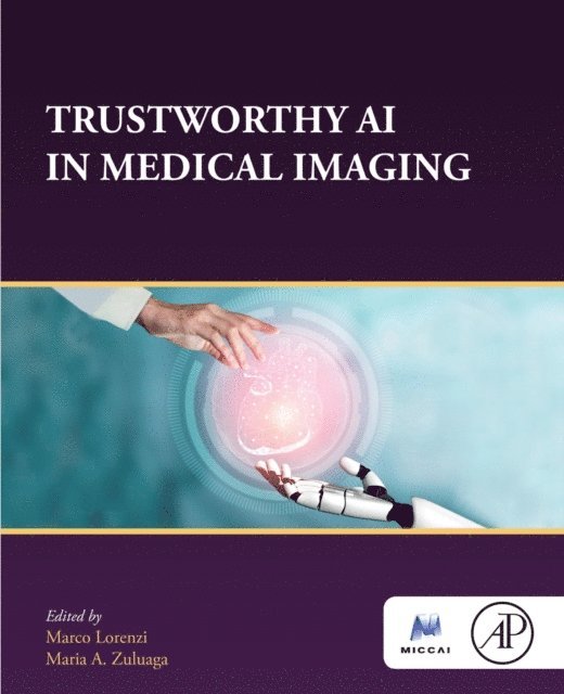 Maria A Zuluaga, Marco Lorenzi - Trustworthy AI in Medical Imaging, E-bok