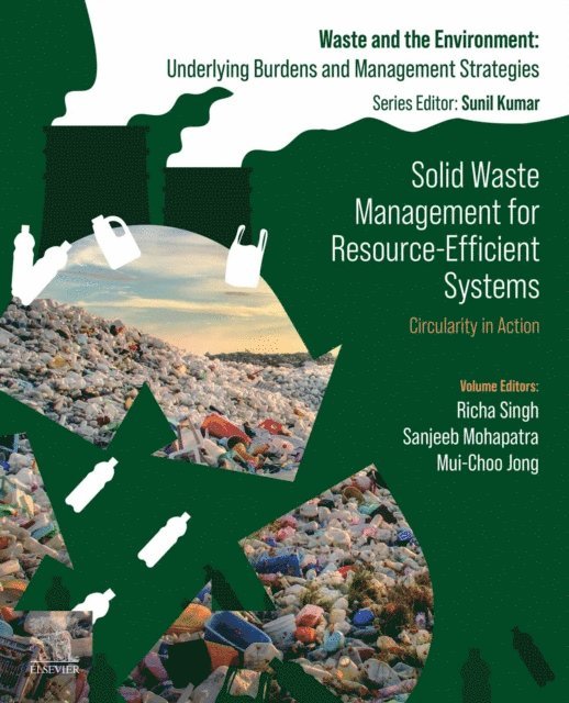 Mui-Choo Jong, Sanjeeb Mohapatra, Richa Singh - Solid Waste Management for Resource-Efficient Systems, E-bok