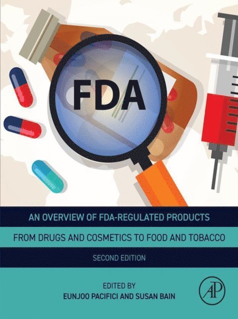 Susan Bain, Eunjoo Pacifici - Overview of FDA Regulated Products, E-bok