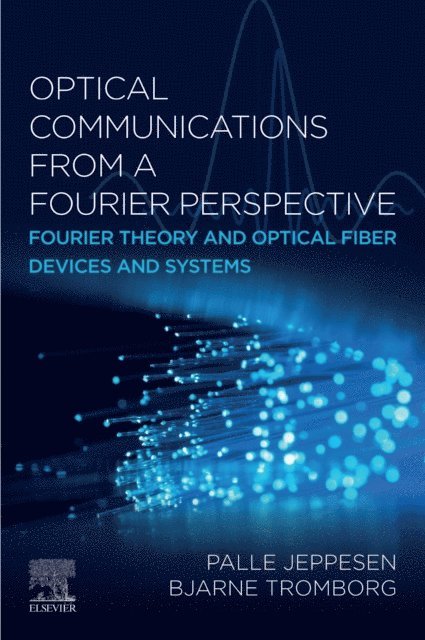 Bjarne Tromborg, Palle Jeppesen - Optical Communications from a Fourier Perspective, E-bok