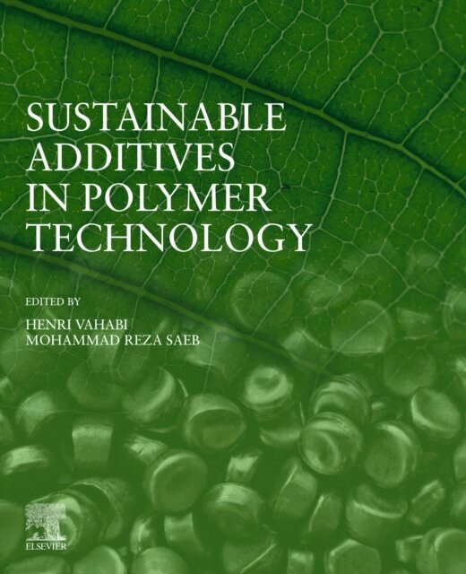 Mohammad Reza Saeb, Henri Vahabi - Sustainable Additives in Polymer Technology, E-bok