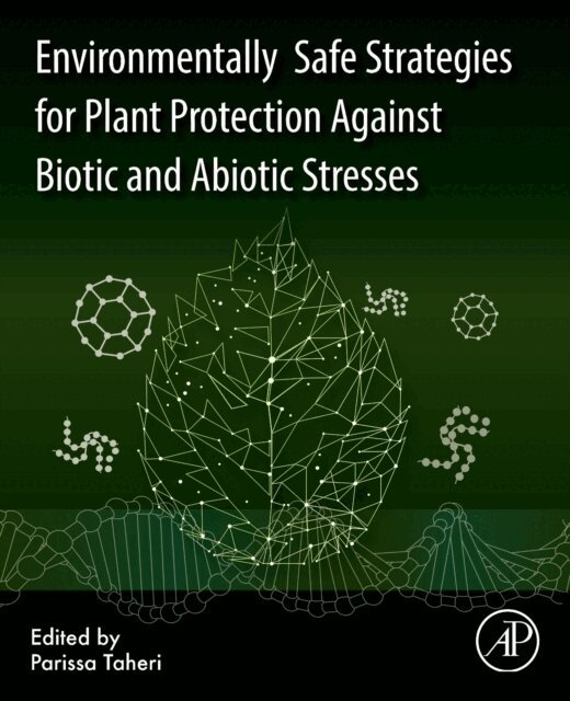 Parissa Taheri - Environmentally Safe Strategies for Plant Protection Against Biotic and Abiotic Stresses, E-bok
