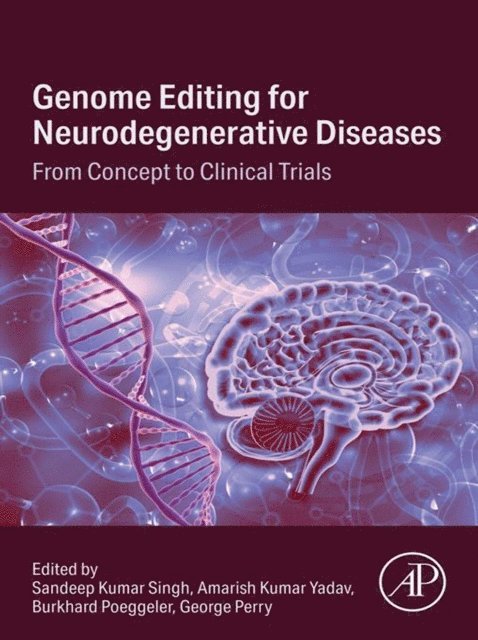 George Perry, Burkhard Poeggeler, Amarish Kumar Yadav, Sandeep Kumar Singh - Genome Editing for Neurodegenerative Diseases, E-bok