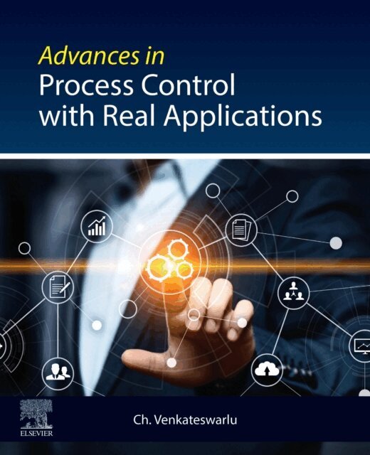 Ch. Venkateswarlu - Advances in Process Control with Real Applications, E-bok