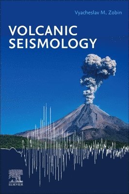 Vyacheslav M Zobin - Volcanic Seismology, Häftad. Tillgänglighet: Lägg i varukorg