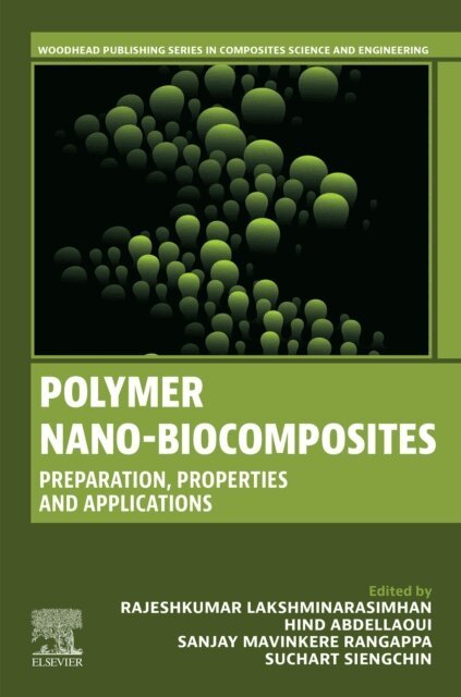 Suchart Siengchin, Sanjay Mavinkere Rangappa, Hind Abdellaoui, Rajeshkumar Lakshminarasimhan - Polymer Nano-Biocomposites, E-bok