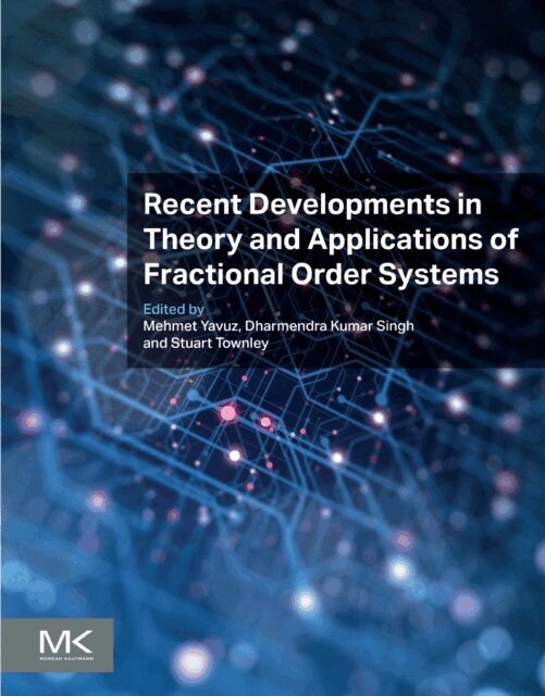 Stuart Townley, Dharmendra Kumar Singh, Mehmet Yavuz - Recent Developments in Theory and Applications of Fractional Order Systems, E-bok