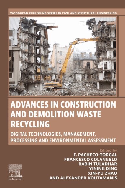 Alexander Koutamanis, Zhao Xin-Yu, Yining Ding, Rabin Tuladhar, Francesco Colangelo, F. Pacheco-Torgal - Advances in Construction and Demolition Waste Recycling, E-bok