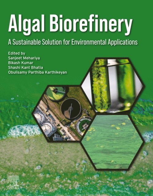 Obulisamy Parthiba Karthikeyan, Shashi Kant Bhatia, Bikash Kumar, Sanjeet Mehariya - Algal Biorefinery, E-bok