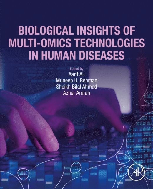 Azher Arafah, Sheikh Bilal Ahmad, Muneeb U Rehman, Aarif Ali - Biological Insights of Multi-Omics Technologies in Human Diseases, E-bok