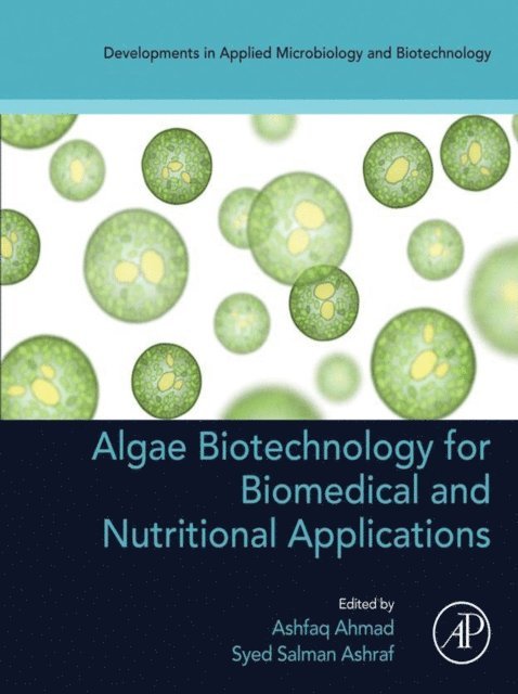Syed Salman Ashraf, Ashfaq Ahmad - Algae Biotechnology for Biomedical and Nutritional Applications, E-bok