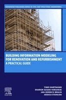 Building Information Modeling for Renovation and Refurbishment
