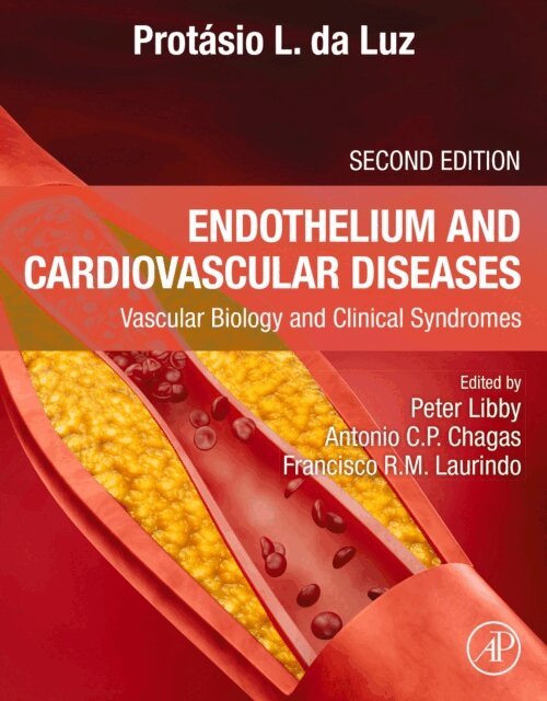 Francisco Rafael Martins Laurindo, Antonio Carlos Palandri Chagas, Peter Libby, Protasio L. Da Luz - Endothelium and Cardiovascular Diseases, E-bok