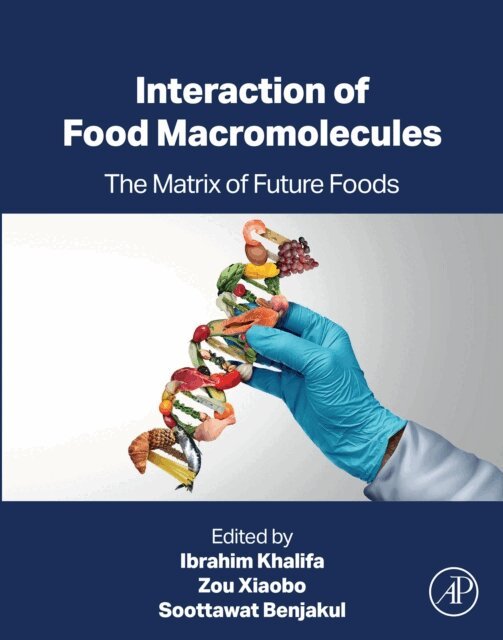 Soottawat Benjakul, Zou Xiaobo, Ibrahim Khalifa - Interaction of Food Macromolecules, E-bok