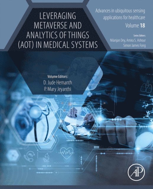 P Mary Jeyanthi, D. Jude Hemanth - Leveraging Metaverse and Analytics of Things (AoT) in Medical Systems, E-bok