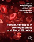 Recent Advances in Hemodynamics and Blood Mimetics