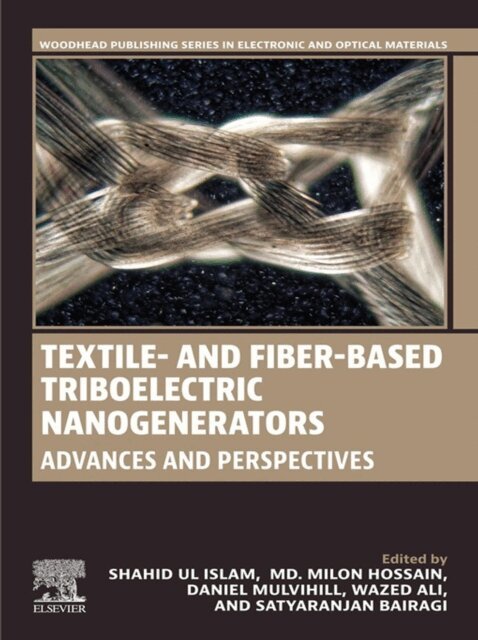 Satyaranjan Bairagi, S. Wazed Ali, Daniel Mulvihill, Md. Milon Hossain, Shahid Ul Islam - Textile- and Fiber-Based Triboelectric Nanogenerators, E-bok
