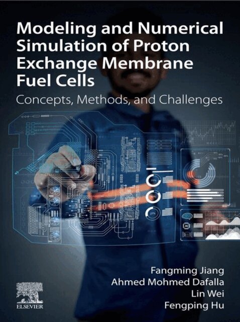 Fengping Hu, Wei Lin, Mohmed Ahmed Dafalla, Fangming Jiang - Modeling and Numerical Simulation of Proton Exchange Membrane Fuel Cells, E-bok