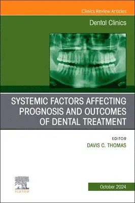 Thomas,Davis C, Davis C. Thomas - Systemic Factors Affecting Prognosis and Outcomes of Dental Treatment, An Issue of Dental Clinics of North America, Inbunden. Tillgänglighet: Lägg i varukorg