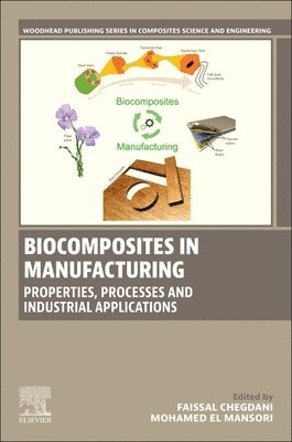 Faissal Chegdani, Mohamed El Mansori - Biocomposites in Manufacturing, Häftad