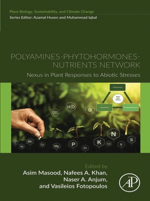 Vasileios Fotopoulos, Naser A. Anjum, Nafees A. Khan, Asim Masood - Polyamines-Phytohormones-Nutrients Network, E-bok
