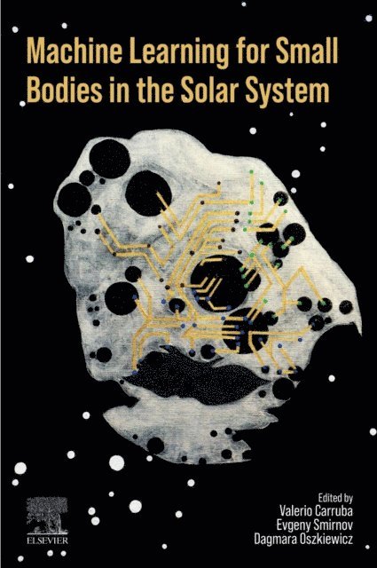 Dagmara Oszkiewicz, Evgeny Smirnov, Valerio Carruba - Machine Learning for Small Bodies in the Solar  System, E-bok