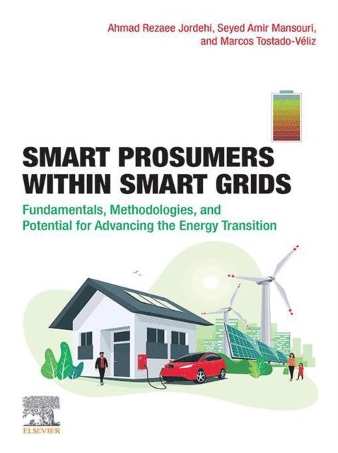 Marcos Tostado-Veliz, Seyed Amir Mansouri, Ahmad Rezaee Jordehi - Smart Prosumers within Smart Grids, E-bok