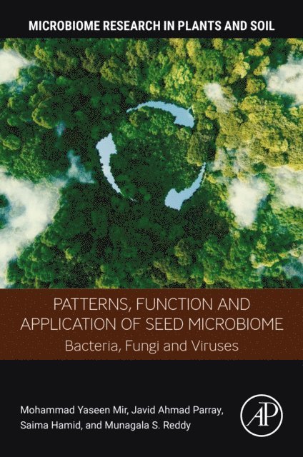 Munagala S. Reddy, Saima Hamid, Javid A. Parray, Mohammad Yaseen Mir - Patterns, Function and Application of Seed  Microbiome, E-bok