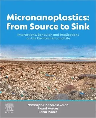 Natarajan Chandrasekaran, Ricardo Marcos, Sonia Manzo - Micronanoplastics: From Source to Sink, Häftad. Tillgänglighet: Lägg i varukorg