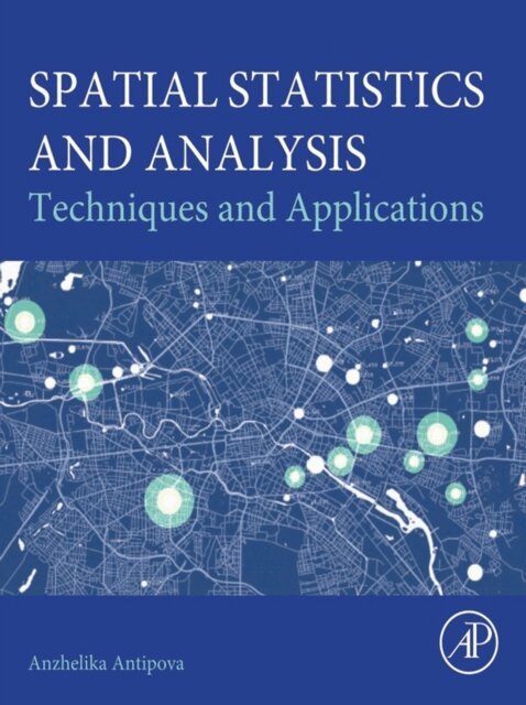 Anzhelika Antipova - Spatial Statistics and Analysis, E-bok