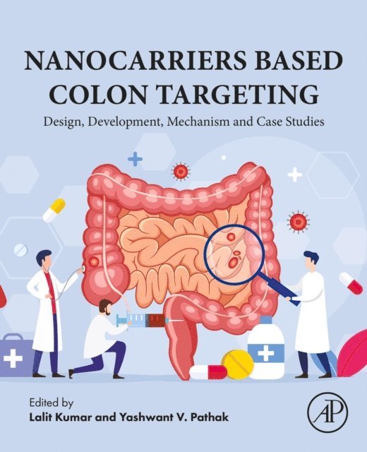Yashwant Pathak, Lalit Kumar - Nanocarriers Based Colon  Targeting, E-bok