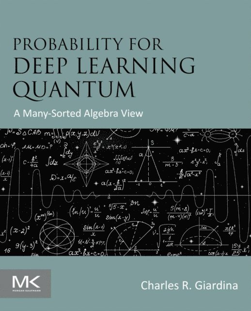 Charles R. Giardina - Probability for Deep Learning  Quantum, E-bok. Tillgänglighet: Lägg i varukorg