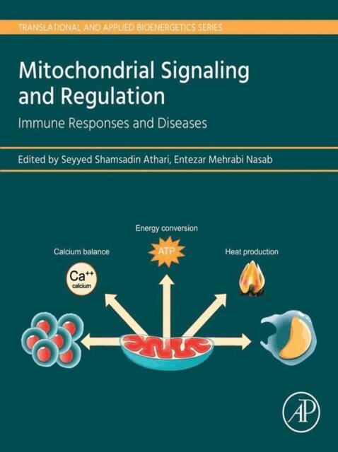 Entezar Mehrabi Nasab, Seyyed Shamsadin Athari - Mitochondrial Signaling and  Regulation, E-bok
