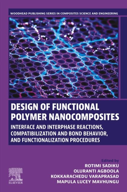 Mapula Lucey Mavhungu, Varaprasad Kokkarachedu, Oluranti Agboola, Rotimi Sadiku - Design of Functional Polymer  Nanocomposites, E-bok