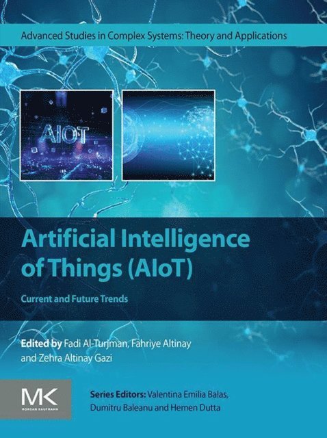 Zehra Altinay Gazi, Fahriye Altinay, Fadi Al-Turjman - Artificial Intelligence of Things (AIoT), E-bok