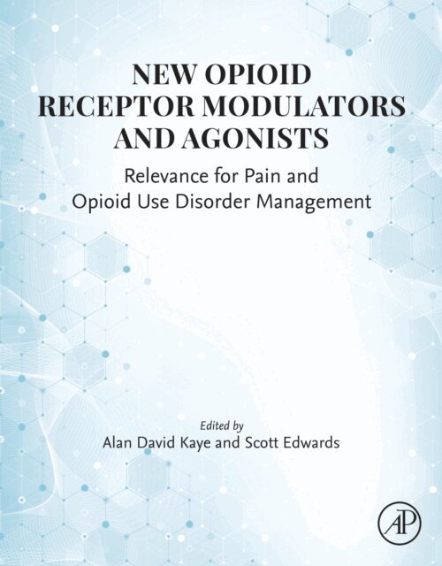 Scott Edwards, Alan David Kaye - New Opioid Receptor Modulators and  Agonists, E-bok