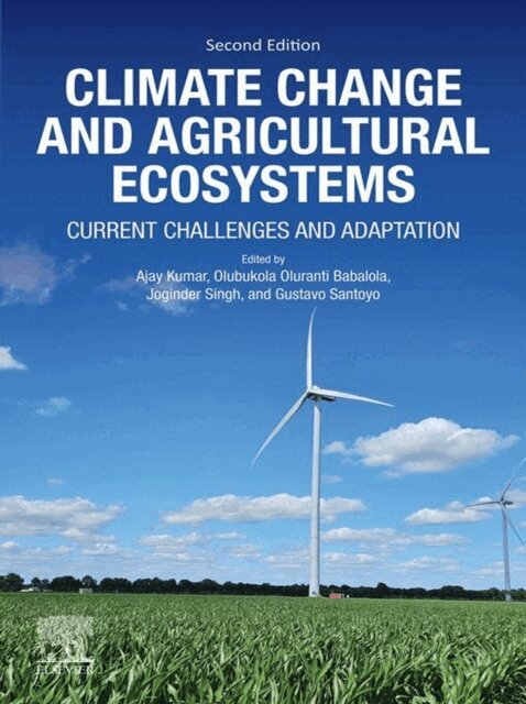 Ajay Kumar, Gustavo Santoyo, Joginder Singh Panwar, Olubukola Oluranti Babalola - Climate Change and Agricultural Ecosystems, E-bok