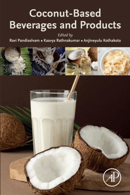 Anjineyulu Kothakota, Kaavya Rathnakumar, Ravi Pandiselvam - Coconut-Based Beverages and Products, E-bok