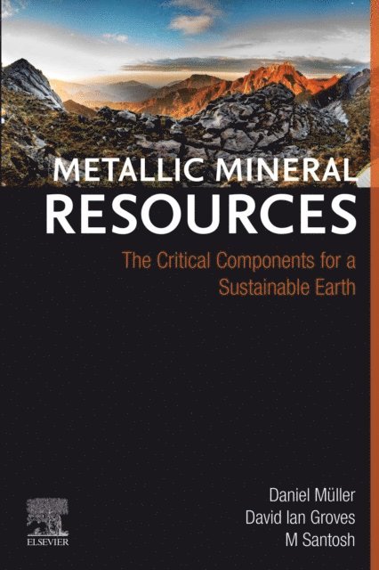 M. Santosh, David Ian Groves, Daniel Muller - Metallic Mineral Resources, E-bok