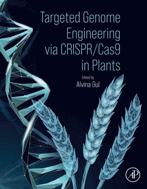 Alvina Gul - Targeted Genome Engineering via CRISPR/Cas9 in Plants, E-bok