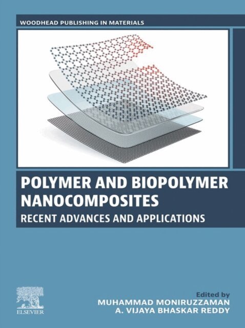 A. Vijaya Bhaskar Reddy, Muhammad Moniruzzaman - Polymer and Biopolymer Nanocomposites, E-bok