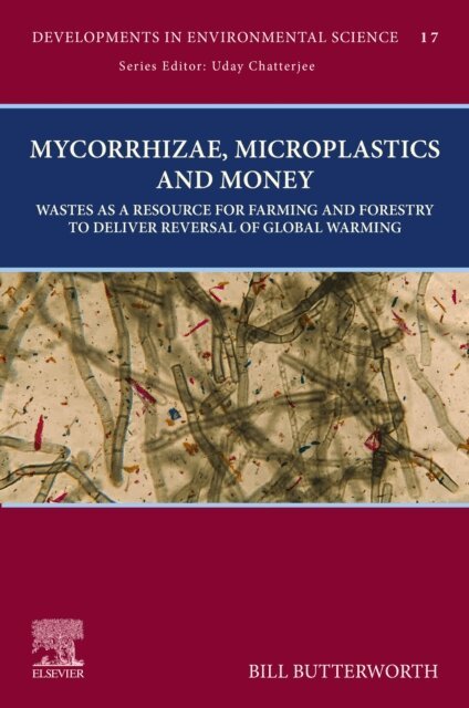 Bill Butterworth - Mycorrhizae, Microplastics and Money, E-bok