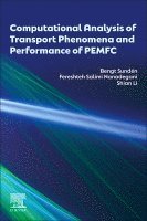 Bengt Sund�n, Shian Li, Fereshteh Salimi Nanadegani - Computational Analysis of Transport Phenomena and Performance of PEMFC, Häftad