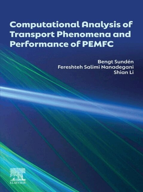 Fereshteh Salimi Nanadegani, Shian Li, Bengt Sunden - Computational Analysis of Transport Phenomena and Performance of PEMFC, E-bok