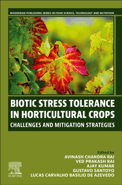 Lucas Carvalho Basilio de Azevedo, Gustavo Santoyo, Ajay Kumar, Ved Prakash Rai, Avinash Chandra Rai - Biotic Stress Tolerance in Horticultural Crops, E-bok