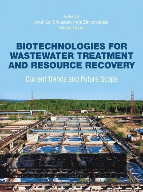 Liliana Cepoi, Inga Zinicovscaia, Arun Lal Srivastav - Biotechnologies for Wastewater Treatment and Resource Recovery, E-bok