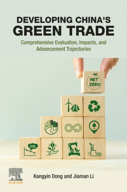 Jiaman Li, Kangyin Dong - Developing China's Green Trade, E-bok