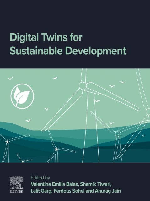 Anurag Jain, Ferdous Sohel, Lalit Garg, Shamik Tiwari, Valentina Emilia Balas - Digital Twins for Sustainable Development, E-bok