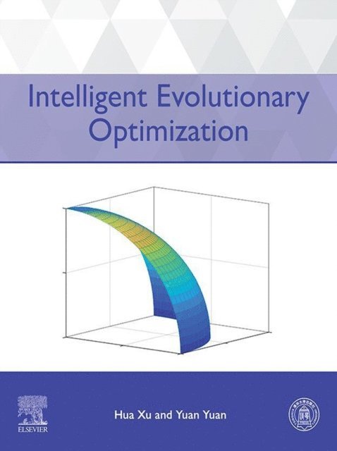 Yuan Yuan, Hua Xu - Intelligent Evolutionary  Optimization, E-bok